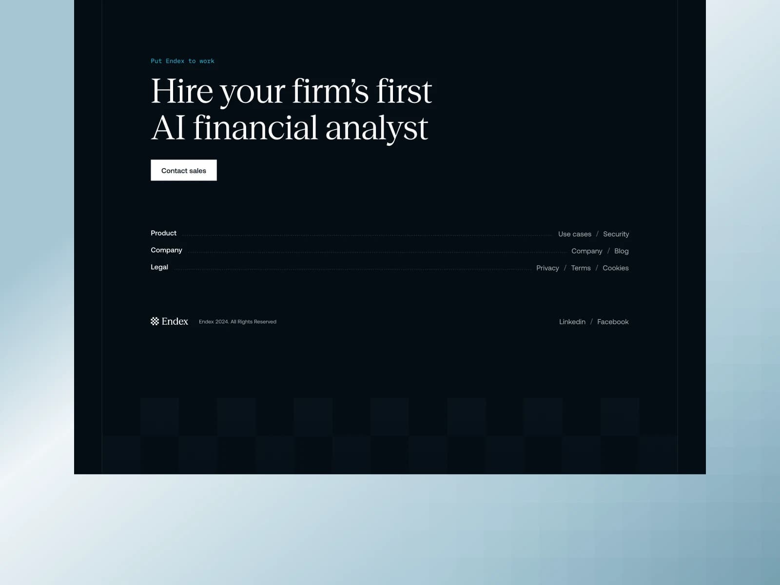 The closing section of the Endex marketing site: "Hire your firm's first AI financial analyst," a Contact sales button, and a footer with Product, Company, and Legal links above the logo and social links.